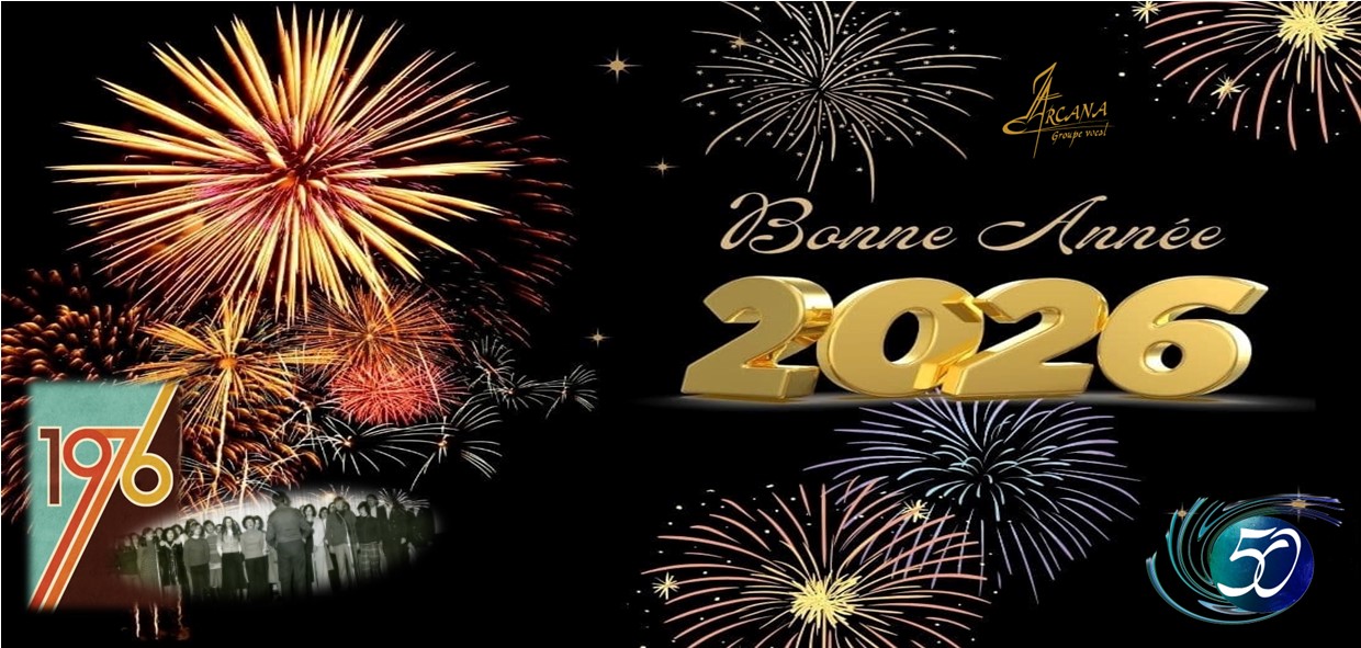 Bonnes Fêtes de fin et début d'année ... Avec tous les voeux du Groupe Vocal ARCANA