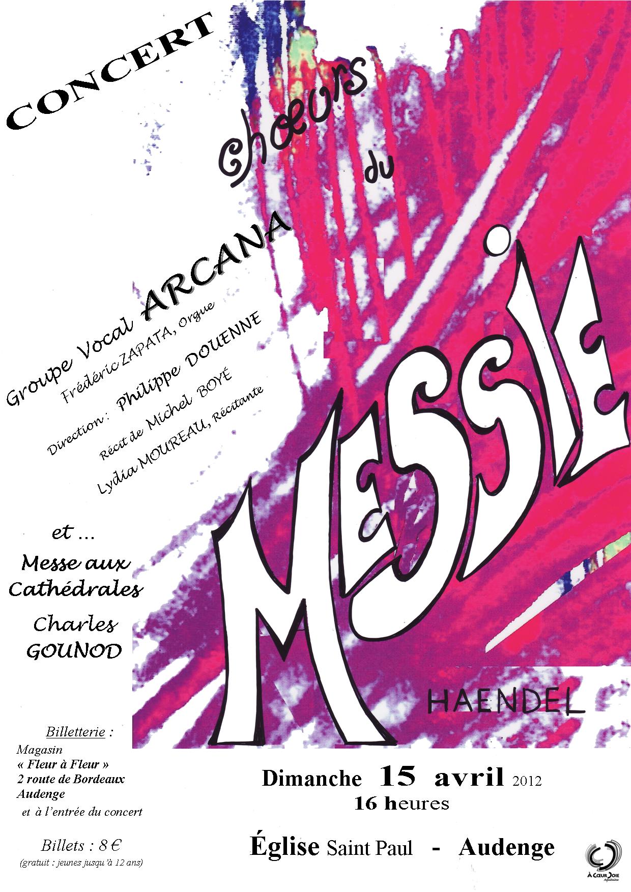 Concert 15 Avril 2012 - Choeurs du Messie de Haëndel et Messe aux Cathédrales de Gounod (Arcana)